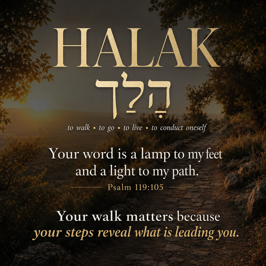 Halak: The Hebrew Word for a Set-Apart Walk