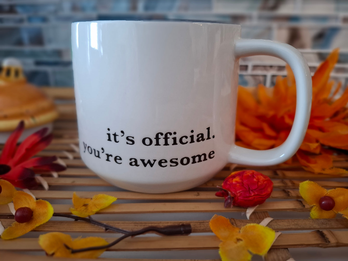 It’s Official You’re Awesome Mug